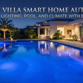 The Ultimate Guide to Managing Your Smart Pool Automation System for Villas